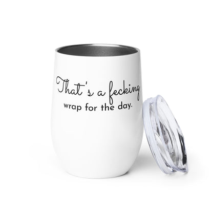 Sip in Style with the 'That's a Fecking Wrap' Wine Tumbler